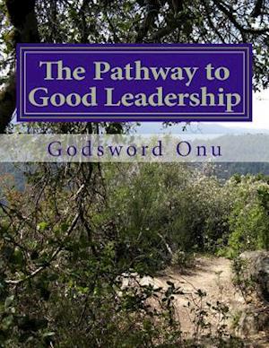 The Pathway to Good Leadership