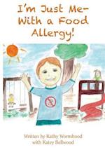 I'm Just Me - With a Food Allergy!