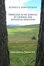 Science & Homoeopathy Parallels in the Genetics of Criminal and Antisocial Behaviour
