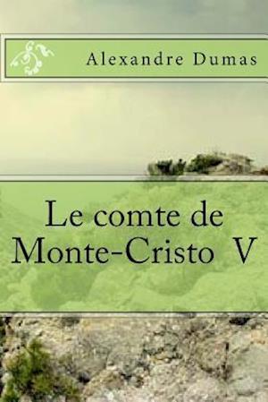 Le Comte de Monte-Cristo V