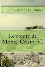 Le Comte de Monte-Cristo VI