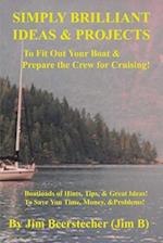 Simply Brilliant Ideas & Projects to Fit Out Your Boat & Prepare the Crew for Cruising