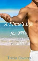 A Pirate's Life for Me Book Three