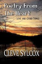 Poetry From The Heart: Love and Other Things 