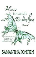 How to Catch Butterflies Book 2