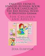 English-French-Spanish-Russian Book of Four Languages the Red Riding Hood by Brothers Grimm