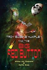 Troy Eugene Humple III and the Big Red Button
