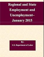 Regional and State Employment and Unemployment? January 2015