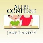 Alibi Confesse