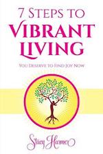 7 Steps to Vibrant Living