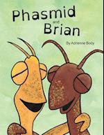 Phasmid and Brian