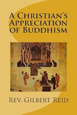 A Christian's Appreciation of Buddhism