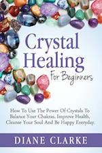 Crystal Healing for Beginners