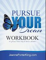Pursue Your Dream Workbook