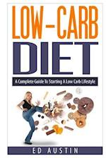 Low-Carb Diet a Complete Guide to Starting a Low Carb Lifestyle