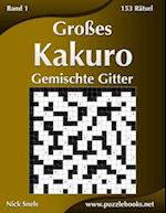 Großes Kakuro Gemischte Gitter - Band 1 - 153 Rätsel