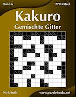 Kakuro Gemischte Gitter - Band 6 - 270 Rätsel