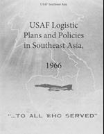 USAF Logistic Plans and Policies in Southeast Asia, 1966