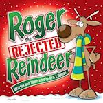 Roger The Rejected Reindeer: A Tall Tale About A Short Reindeer! 