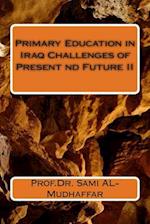 Primary Education in Iraq Challenges Present and Future II