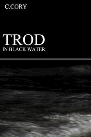 Trod in Black Water