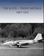 The B-57g Tropic Moon III, 1967-1972