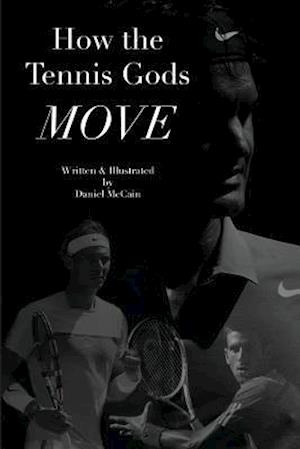 How the Tennis Gods Move