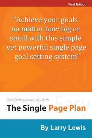 Goal Setting Made Easy with the Single Page Plan