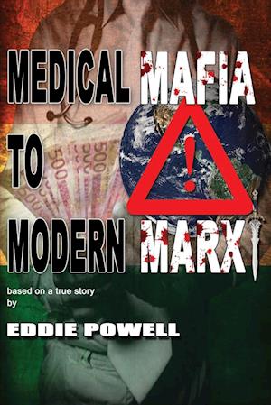 Medical Mafia To Modern Marx