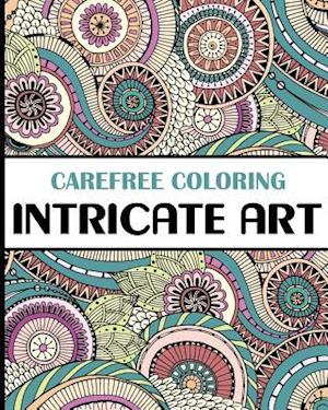 Carefree Coloring Intricate Art