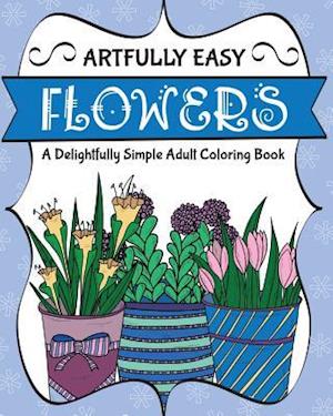 Artfully Easy Flowers