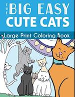 The Big Easy Cute Cats Large Print Coloring Book 