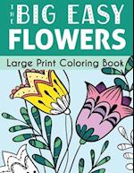 The Big Easy Flowers Large Print Coloring Book 