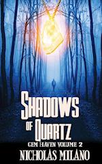 Shadows of Quartz