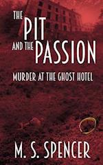 The Pit and the Passion: Murder at the Ghost Hotel 