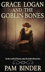 Grace Logan and the Goblin Bones