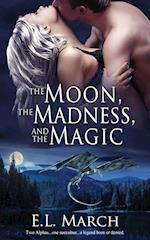 The Moon, the Madness, and the Magic