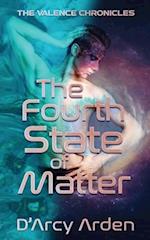 The Fourth State of Matter 