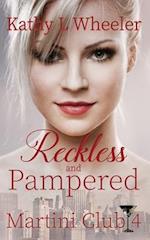 Reckless and Pampered 