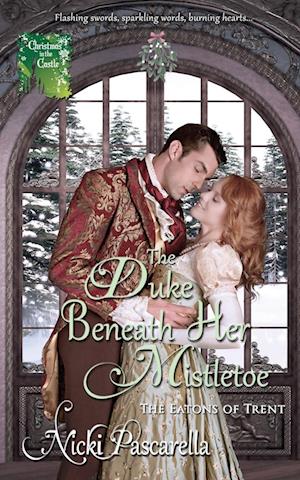 The Duke Beneath Her Mistletoe