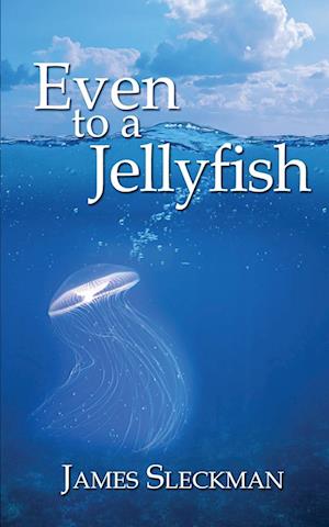 Even to a Jellyfish