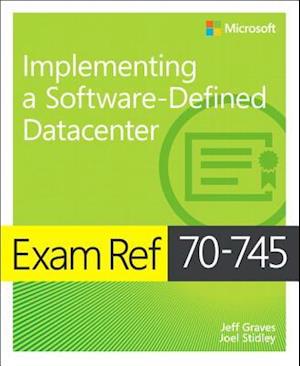 Exam Ref 70-745 Implementing a Software-Defined DataCenter