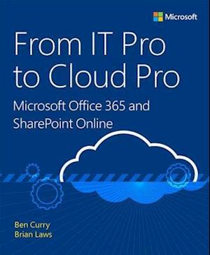 From IT Pro to Cloud Pro Microsoft Office 365 and SharePoint Online