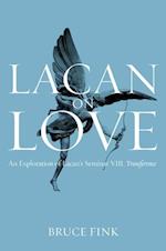 Lacan on Love – An Exploration of Lacan's Seminar VIII, Transference