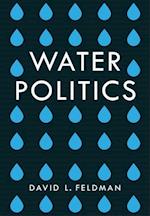 Water Politics – Governing Our Most Precious Resource