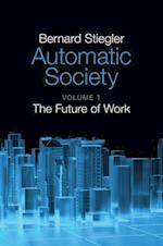 Automatic Society – Volume 1, The Future of Work