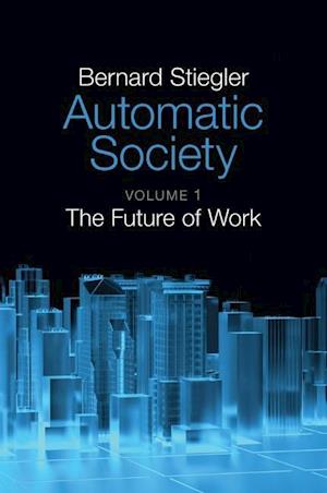 Automatic Society – Volume 1, The Future of Work
