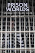 Prison Worlds – An Ethnography of the Carceral Condition