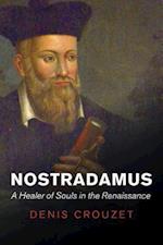 Nostradamus – A Healer of Souls in the Renaissance