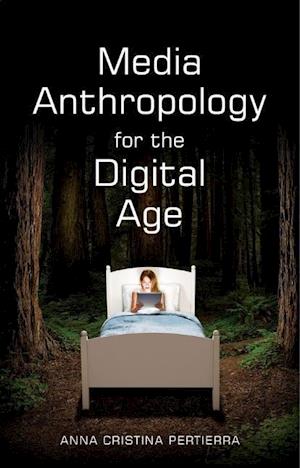 Media Anthropology for the Digital Age